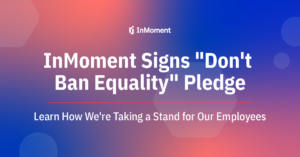 InMoment Signs "Don't Ban Equality" Pledge